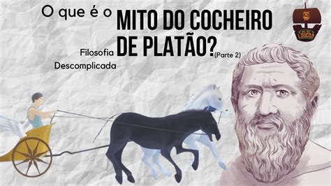 O Que O Mito Do Cocheiro De Plat O Parte Filosofia