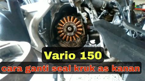 Cara Ganti Seal Kruk As Kanan Vario Youtube