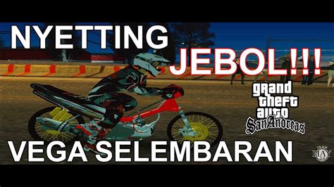 Nyetting Vega Selembaran Jebol Gta Sa Indonesia Mod By Aditya