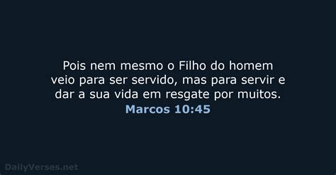 Marcos 10 45 Versículo da Bíblia NVI DailyVerses net