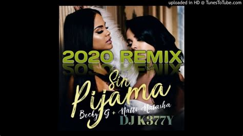 Sin Pijama By Becky G Remix 2020 Dj K377y Png Music Youtube