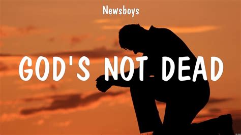 Gods Not Dead Newsboys Lyrics First Way Maker Oceans Youtube