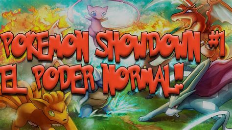 EL PODER DEL TIPO NORMAL Combate Monotype Pokemon Showdown 2