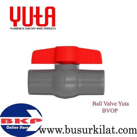 Jual Ball Valve 3 4 Inch Pvc Bvop Yuta Stop Kran Putar Ball Valve