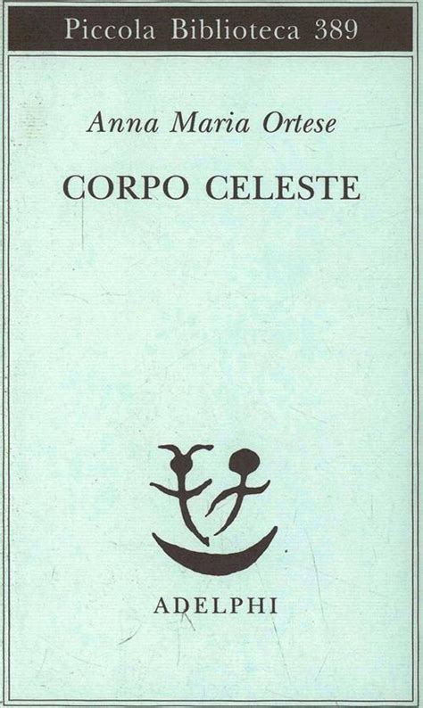 Corpo Celeste Anna Maria Ortese Libro Adelphi 1997 Piccola