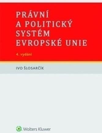 Právní a politický systém Evropské unie Ivo Šlosarčík Literatura