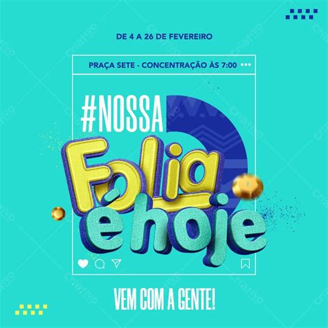 Social media post feed carnaval nossa folia é hoje selo 3d download