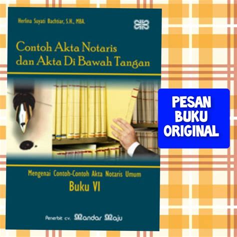 Jual Contoh Akta Notaris Dan Akta Di Bawah Tangan Buku Vi Contoh Contoh