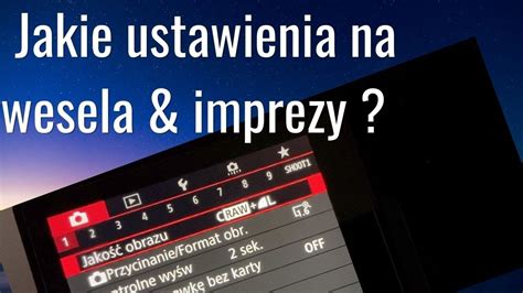 Jakie ustawienia na fotografowanie wesel imprez okolicznościowych