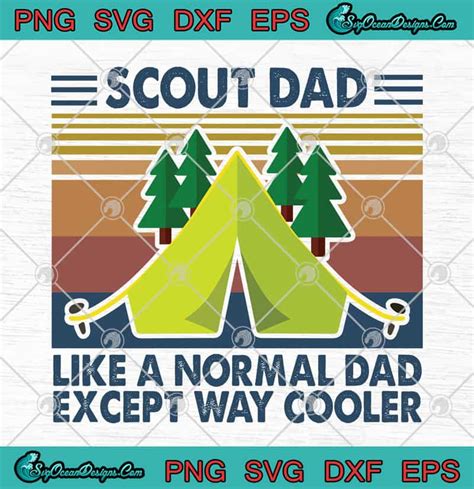 Scout Dad Like A Normal Dad Except Way Cooler Vintage Father S Day Svg