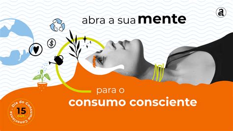 Para O Consumo Consciente Capitalismo Consciente Brasil