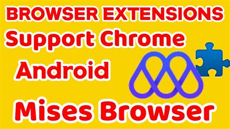 Browser Support Extension Chrome Di Android Instal Mises Browser