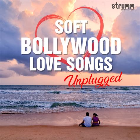 ‎Soft Bollywood Love Songs Unplugged - Album by Various Artists - Apple ...