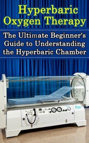 Hyperbaric Oxygen Therapy The Ultimate Beginner S Guide To