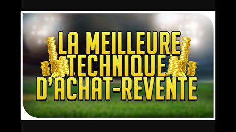 FUT 18 ACHAT REVENTE TECH 350 PETIT BUDGET YouTube