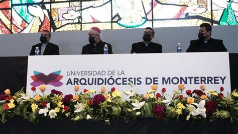 Presentan La Universidad De La ArquidiÓcesis De Monterrey Y La Escuela