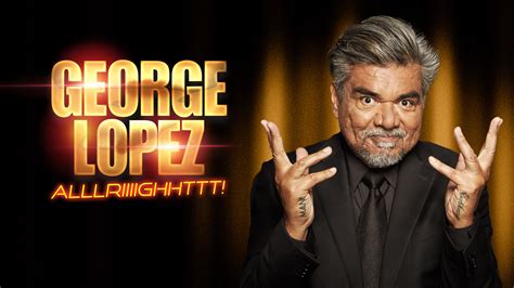 George Lopez Kennedy Center