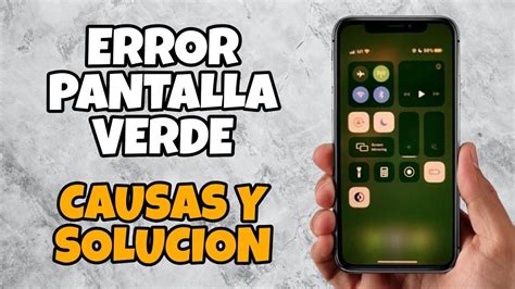 Problema Pantalla Verde En Iphone Causas Y Soluciones Tectips Youtube