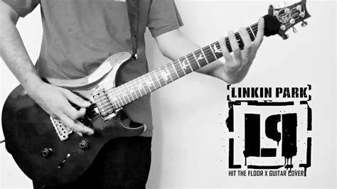 Hit The Floor Linkin Park「guitar Cover」 Youtube