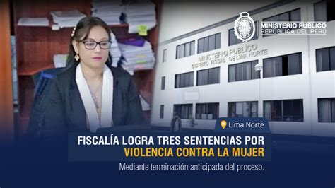 Lima Norte Fiscalía logra tres sentencias por violencia contra la