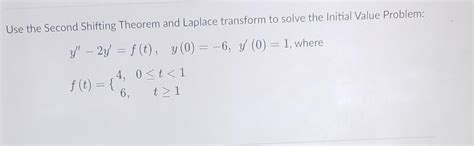 Solved Use The Second Shifting Theorem And Laplace Transform Chegg