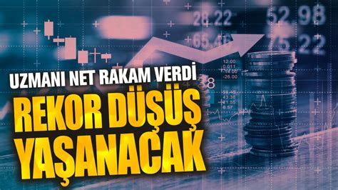 Uzmanı net rakam verdi Rekor düşüş yaşanacak