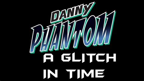 Trailer Danny Phantom A Glitch In Time Comic Dub Youtube