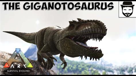 How To Tame The Giganotosaurus A Complete Guide Youtube