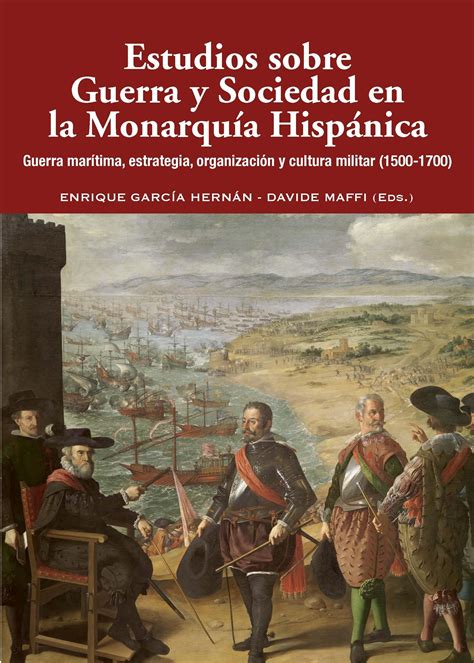 Guerra y Sociedad en la Monarquía Hispánica 2 Vols Política