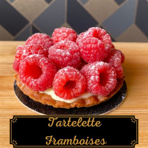 Tartelette Framboises Le Fournil De Neuill