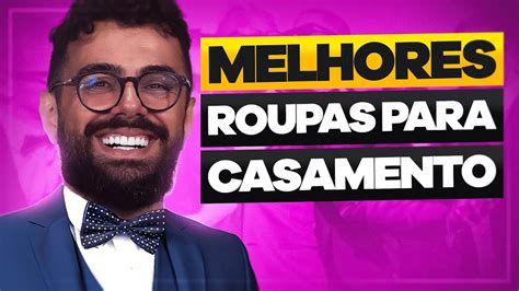 Como Escolher Roupa Masculina Para Casamento