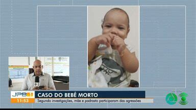 Jpb M E E Padrasto S O Indiciados Por Morte De Beb De Um Ano Em