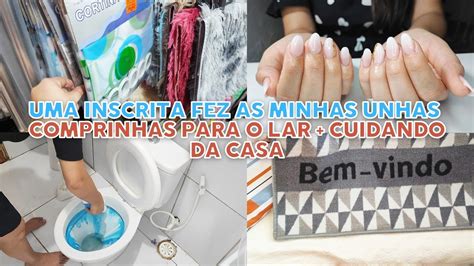 Uma Inscrita Fez As Minhas Unhas Comprinhas Para O Lar E Cuidando Da