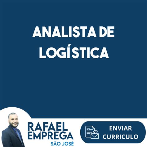 Analista De Logística Emprega São José Vagas De Empregos Em São