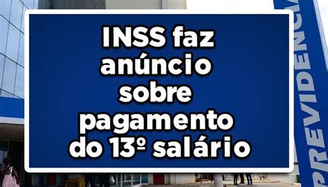 Inss Faz Anúncio Sobre Pagamento Do 13º Salário Confira Aqui