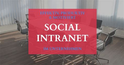 Social Intranet Effektiv Produktiv Und Motiviert Im Unternehmen