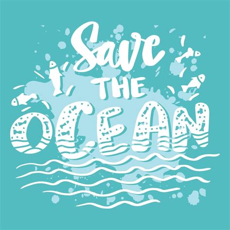 Premium Vector Save The Ocean Hand Drawn Lettering Protect Ocean Concept