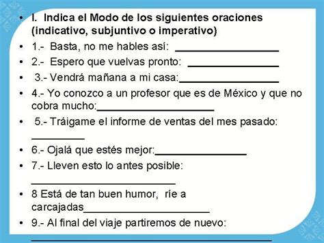 Indica El Modo De Las Siguientes Oraciones Indicativo Subjuntivo O