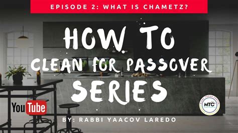 How To Clean For Passover Series What Is Chametz Youtube