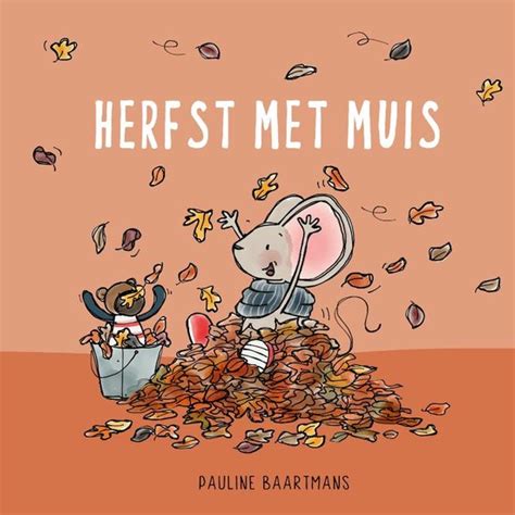 Thuis Bij Muis Herfst Met Muis Pauline Baartmans 9789493236868