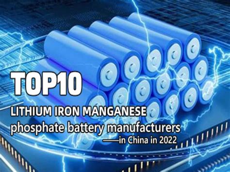 Top 10 Lmfp Battery Manufacturers In China In 2022 The Best Lithium Ion Battery Suppliers