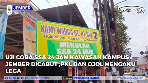 Uji Coba SSA 24 Jam Kawasan Kampus Jember Dicabut PKL Dan Ojol Mengaku