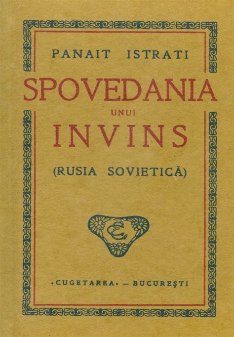 Spovedania Unui Invins Rusia Sovietica By Panait Istrati Goodreads