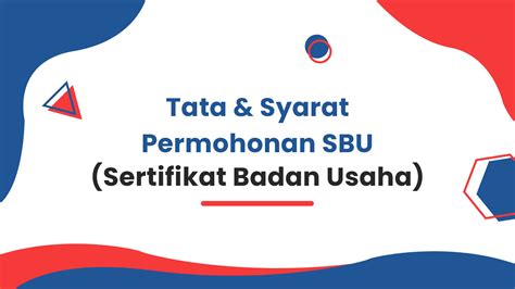 Tata Dan Syarat Pembuatan Sbu Sertifikat Badan Usaha