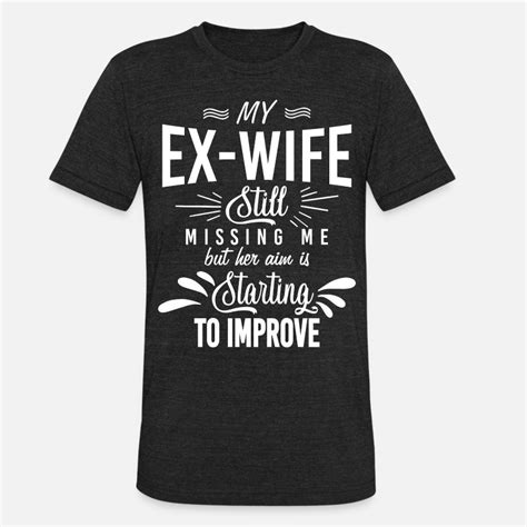 Shop Ex Husband T Shirts Online Spreadshirt