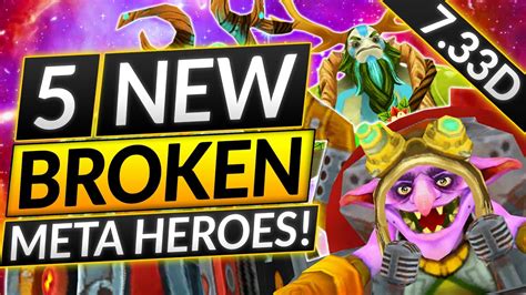 5 New Most Broken Heroes Of Patch 733d Best Main Heroes For Free Mmr