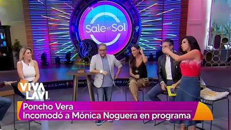 Poncho Vera Incomodó A Mónica Noguera En Programa Vídeo Dailymotion