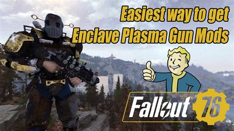 Fallout 76 Easiest Way To Get Enclave Plasma Gun Mods Youtube