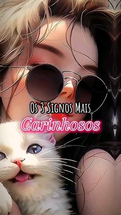 Os 3 Signos Mais Carinhosos Signos Carinho Carinhoso Youtube