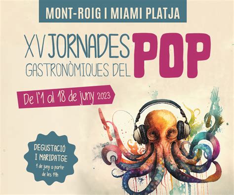 Les Jornades Gastron Miques Del Pop De Mont Roig I Miami Platja Que